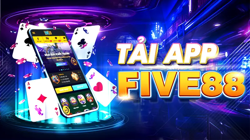 Khám Phá Tải App Five88 - Cá Cược Mượt Mà Và An Toàn