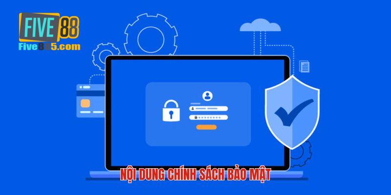 Chinh sách được đưa ra bảo mật cho toàn bộ giao dịch của hội viên 