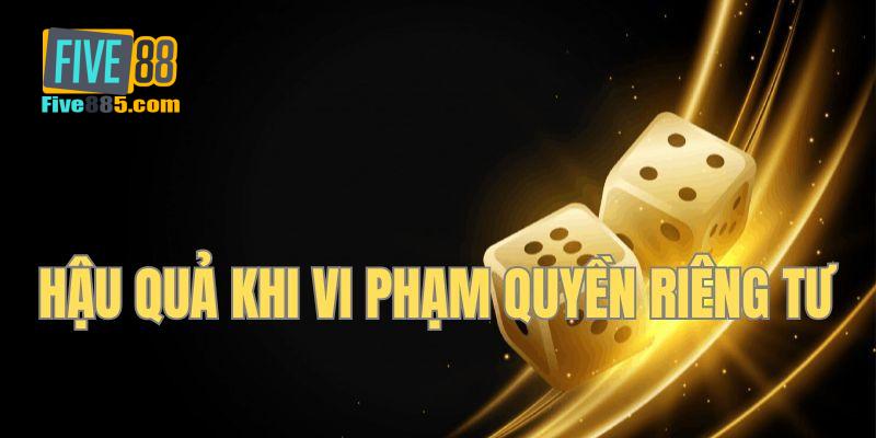 Xử lý vi phạm quyền riêng tư tại Five88