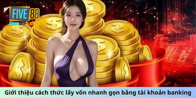 Giới thiệu về các phương thức rút tiền five88